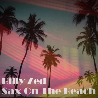 Sax on the Beach by Billy Zed