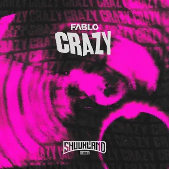 CRAZY by FABLO