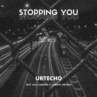 Stopping You by Urtecho