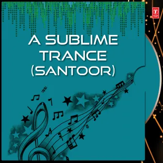 A Sublime Trance by Shivkumar Sharma