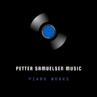 Piano Works by Petter Samuelsen