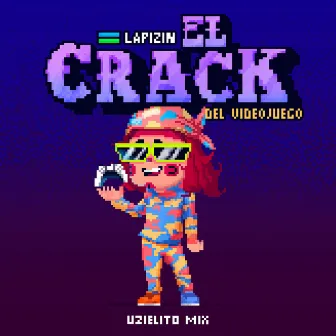 El Crack del Videojuego (feat. Uzielito Mix) by LAPIZIN