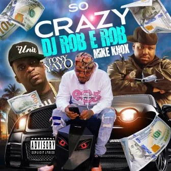 SO CRAZY by DJ Rob E Rob