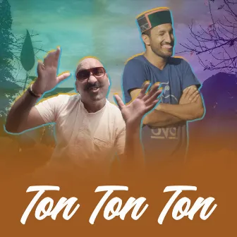 Ton Ton Ton by Ajju Tomar