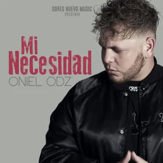 Mi Necesidad by Oniel Odz