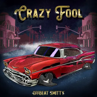 Crazy Fool by Offbeat Smitty