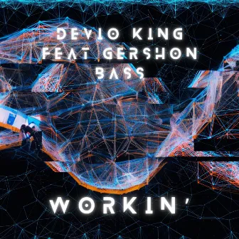 Workin' by Devio King