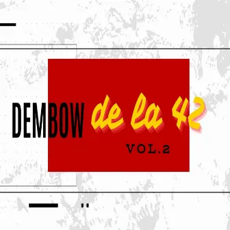 Dembow de la 42 (Vol.2) by Arnold Produce