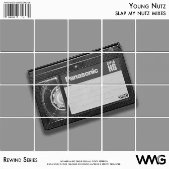 Rewind Series: Young Nutz - Slap My Nutz Mixes by Young Nutz