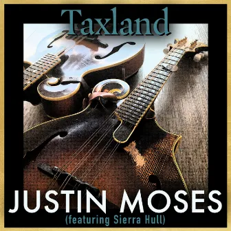 Taxland (feat. Sierra Hull) by Justin Moses