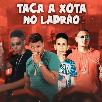 Taca a Xota no Ladrão by Mc MagnataOriginal