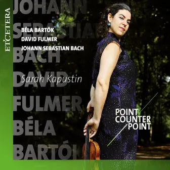 Bartók & Fulmer & Bach: Point Counter Point by Sarah Kapustin