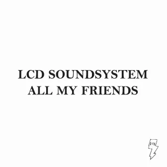 All My Friends by LCD Soundsystem