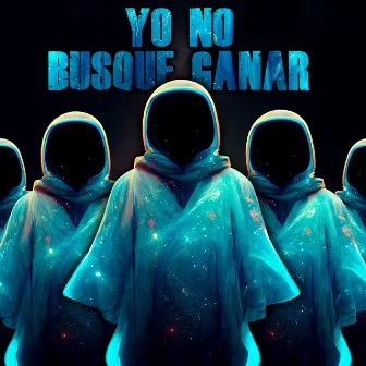 Yo No Busque Ganar by Blast