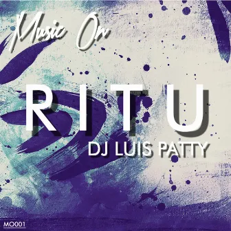 R I T U by DJ Luis Patty