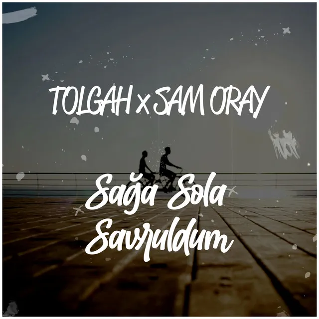 Sağa Sola Savruldum