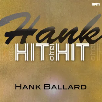 Hank - Hit After Hit by Hank Ballard & The Midnighters