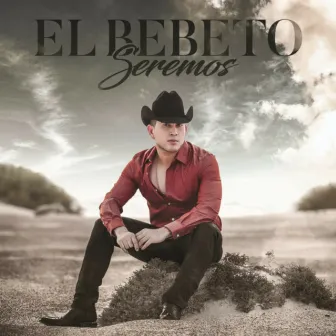 Seremos by El Bebeto