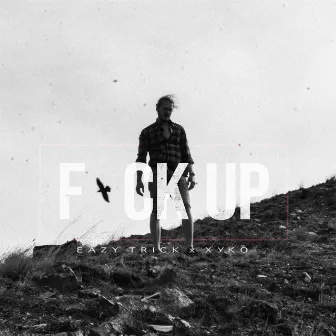 F*CK UP by Eazy Trick