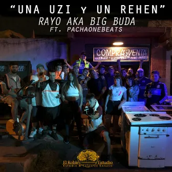 Una Uzi y Un Rehen by Rayo aka Big Buda