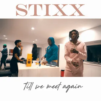 Till We Meet Again by Stixx