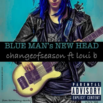 BLUE MAN's NEW HEAD by changeofseason