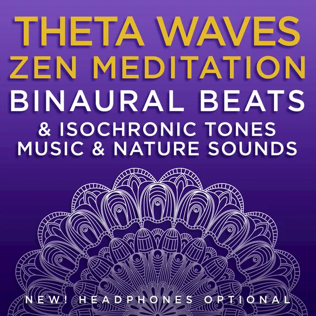 Theta Waves Zen Meditation: Binaural Beats & Isochronic Tones Music & Nature Sounds