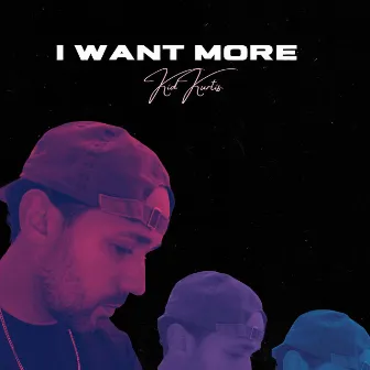 I Want More by Kid Kurtis