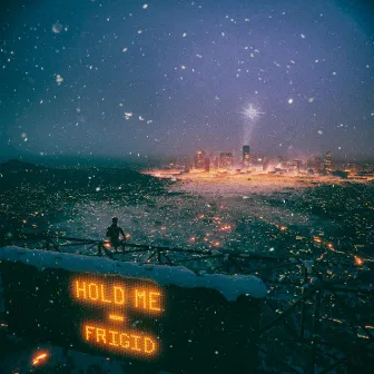 Hold Me by Frigid