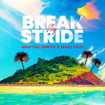 Break My Stride by Marzville