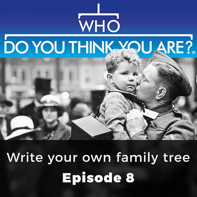 Chapter 4 - Write your own family tree - Who Do You Think You Are?, Episode 8