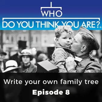 Write your own family tree (Who Do You Think You Are?, Episode 8) by 