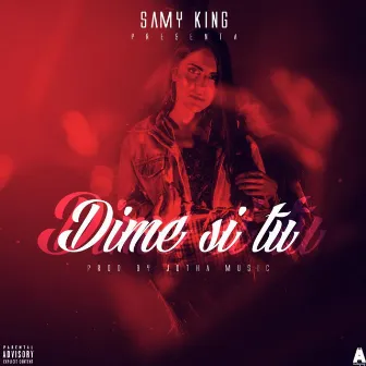 Dime Si Tu by Samyking