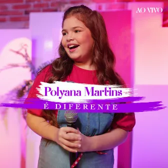 É Diferente (Ao Vivo) by Polyana Martins