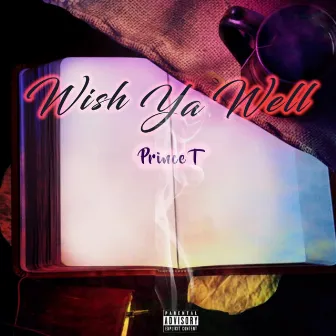 Wish ya Well by Prince T