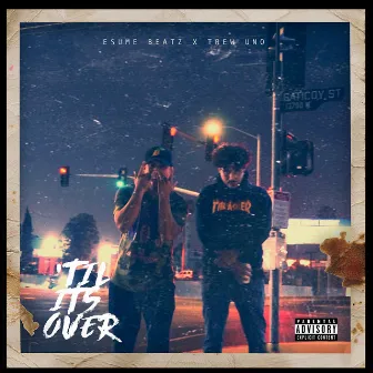 'Til Its Over by Trew Uno