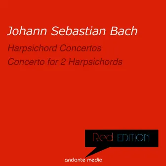 Red Edition - Bach: Harpsichord Concertos Nos. 2, 3 & Concerto for 2 Harpsichords by 