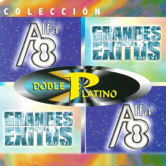 Colección Doble Platino Grandes Exitos by Los Alfa 8