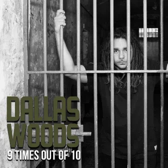 9 Times Out Of 10 by Dallas Woods