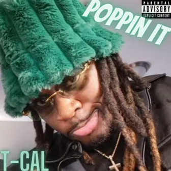 POPPIN IT by T-Cal