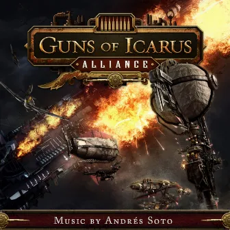 Guns of Icarus: Alliance (Original Soundtrack) by Andres Soto