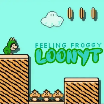 Feeling Froggy by Loony T