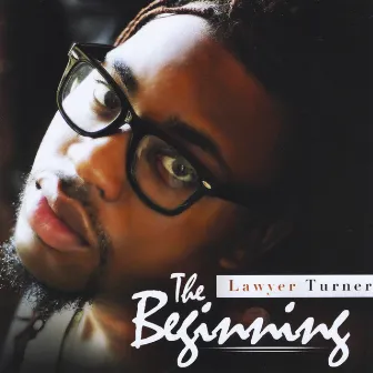 The Beginning by Lawyer Turner