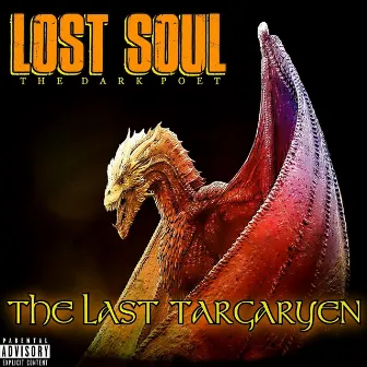 The Last Targaryen by Lost Soul: The Dark Poet