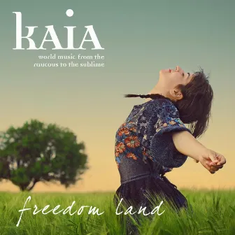 Freedom Land by Kaia