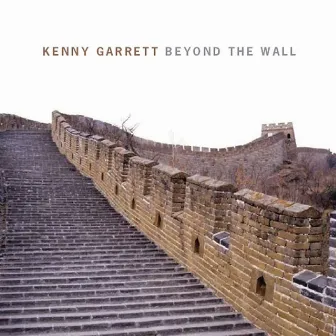 Beyond the Wall by Kenny Garrett