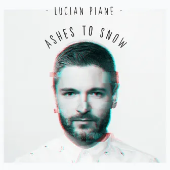 Ashes to Snow by Lucian Piane