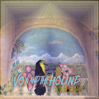 Aloha Shores by Vox and the Hound