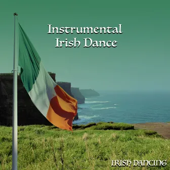 Instrumental Irish Dance by Irish Dancing