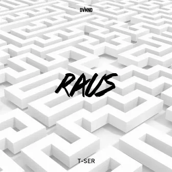 Raus by T-Ser